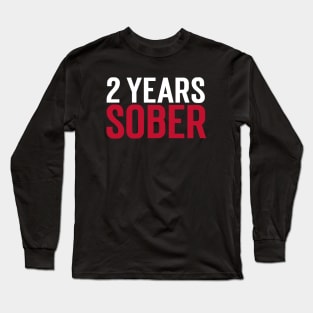 2 YEARS SOBER Long Sleeve T-Shirt